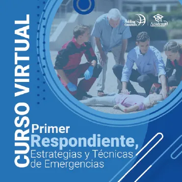 Curso Virtual Primer Respondiente Estrategias y Técnicas de Emergencia